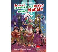 Libri Clementi Pietro - La Notte In Cui Babbo Divenne Natale