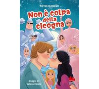 Libri Clementi Pietro - Non E Colpa Della Cicogna