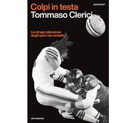 Libri Clerici Tommaso - Colpi In Testa. La Strage Silenziosa Degli Sport Da Cont