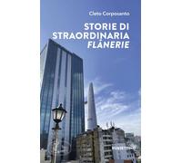 Libri Cleto Corposanto - Storie Di Straordinaria Flanerie