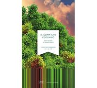 Libri Clima Che Vogliamo. Ogni Decimo Di Grado Conta (Il)