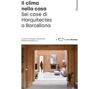 Libri Clima Nella Casa. Sei Case Di Harquitects A Barcellona. Ediz. Illustrata (