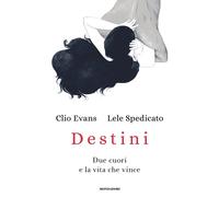 Libri Clio Evans - Destini. Due cuori e la vita che vince - 2022