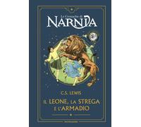 Libri Clive S. Lewis - Il Leone, La Strega E L'armadio. Le Cronache Di Narnia. E