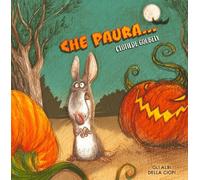 Libri Clotilde Goubely - Che Paura.... Ediz. A Colori