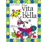 Libri Cochi Ponzoni / Renato Pozzetto - E La Vita L'e Bella. Ediz. Illustrata. C