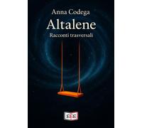 Libri Codega Anna - Altalene. Racconti Trasversali