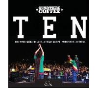 Libri Coffee Quartiere - Ten. Dieci Anni Di Musica Di Una Delle Reggae Band Piu