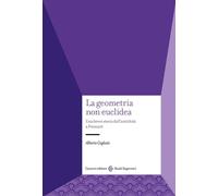 Libri Cogliati Alberto - La Geometria Non Euclidea. Una Breve Storia Dall'antich