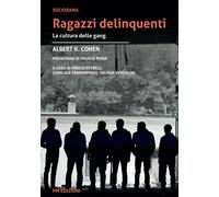 Libri Cohen Albert K. - Ragazzi Delinquenti. La Cultura Delle Gang