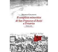Libri Colaianni Michele - Il Complesso Minoritico Di San Francesco D'assisi A Tr