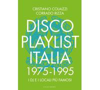 Libri Colaizzi Cristiano / Corrado Rizza - Disco Playlist Italia. 1975 -1995