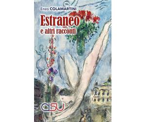 Libri Colamartini Enzo - L' Estraneo E Altri Racconti