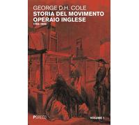 Libri Cole George D. H. - Storia Del Movimento Operaio Inglese #01