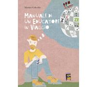 Libri Colicchio Martino - Manuale Di Un Educatore In Viaggio