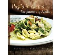 Libri Colin Dutton - Puglia In Cucina-The Flavours Of Apulia. 80 Ricette Della T