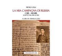 Libri Colli Pietro - La Mia Campagna Di Russia. CSIR - ARMIR Scritto Dal 1941-19