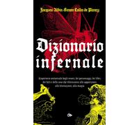 Libri Collin de Plancy Jacques - Dizionario Infernale. Repertorio Universale Deg