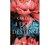 Libri Collins Tessa - I Fiori Del Destino