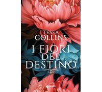 Libri Collins Tessa - I Fiori Del Destino