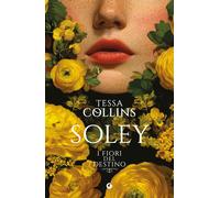 Libri Collins Tessa - Soley. I Fiori Del Destino #02