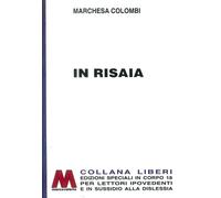 Libri Colombi Marchesa - In Risaia. Ediz. Per Ipovedenti