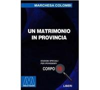 Un Matrimonio in Provincia. [Ed. per Ipovedenti] - [Marco Valerio]