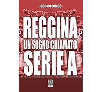 Reggina un sogno chiamato serie A