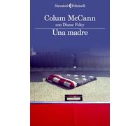 Libri Colum McCann / Foley Diane - Una Madre