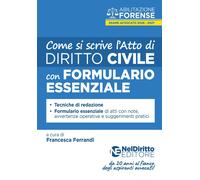 Libri Come Si Scrive L'atto Di Civile Per L'esame Di Avvocato 2026. Con Formular