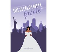 Libri Cominelli Francesca C. - Tutta Colpa Delle Favole