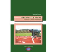 Libri Comini Vanessa - Disprassia E Sport. Prevenire E Curare Divertendosi