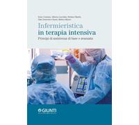 Infermieristica In Terapia Intensiva. Principi Di Assistenza Di Base E Avanzata