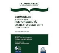 Commentario Al Decreto Sulla Responsabilità Da Reato Degli Enti. D.Lgs./ 231/200
