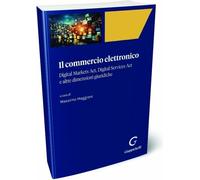 Libri Commercio Elettronico. Digital Markets Act, Digital Services Act E Altre D