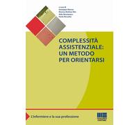 Libri Complessita Assistenziale. Un Metodo Per Orientarsi
