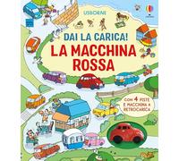 Enrico Ranzoni – La macchina rossa – Dai la carica! – Ediz. a colori – Con modellino a retrocarica