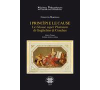 Le «Glosae super Platonem» di Guglielmo di Conches. Vol. 1: princìpi e le cause, I.