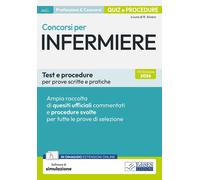 Libri Concorsi Per Infermiere. Test E Procedure Per Prove Scritte E Pratiche. Am