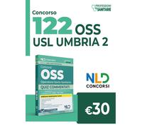 Libri Concorso 122 Oss Operatore Socio-Sanitario Umbria. Quiz Commentati Per La