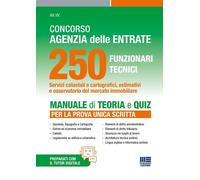Concorso Agenzia delle Entrate 250 Funzionari Tecnici - Manuale di teoria e quiz per la prova scritta unica
