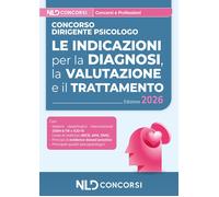 Libri Concorso Dirigente Psicologo. Le Indicazioni Per La Diagnosi, La Valutazio