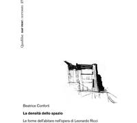 Libri Conforti Beatrice - La Densita Dello Spazio. Le Forme Dell'abitare Nell'op