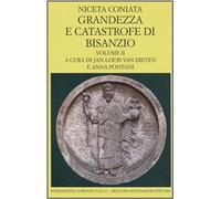 Libri Coniata Niceta - Grandezza E Catastrofe Di Bisanzio. Testo Greco A Fronte