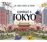 Libri Conigli A Tokyo. Un Libro Cerca & Trova. Ediz. A Colori