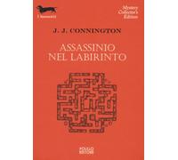 Assassinio nel labirinto - Connington J. J.
