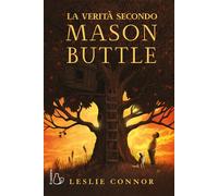 Libri Connor Leslie - La verità secondo Mason Buttle - 2021