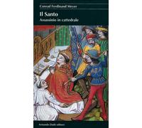 Libri Conrad F. Meyer - Il santo. Assassinio in cattedrale - 2000