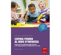 Coping power al nido d'infanzia. Promuovere la regolazione delle emozioni e del comportamento nei bambini dai 2 ai 4 anni