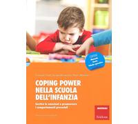 Coping power nella scuola dell'infanzia. Gestire le emozioni e promuovere i comportamenti prosociali